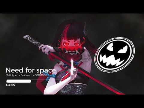 Matt Rysen x Despotem x GODMODE - Need For Space