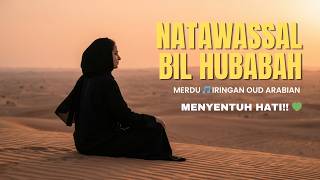 Download lagu Natawassal Bil Hubabah Merdu - Iringan Oud Arabian 🎵 | Lirik Arab & Latin | Musik Islami mp3 Download lagu Natawassal Bil Hubabah Merdu - Iringan Oud Arabian 🎵 | Lirik Arab & Latin | Musik Islami mp3