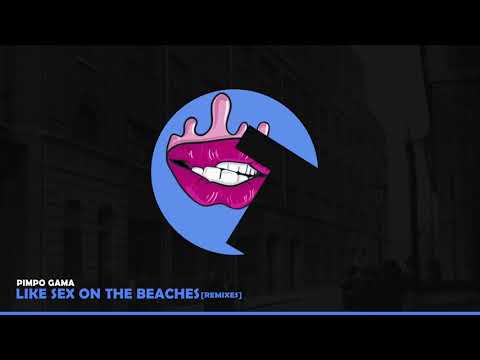 Pimpo Gama - Like Sex On The Beaches (2k17 Secret Version)  - LouLou records (LLR142)