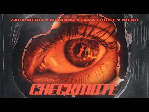 Zack Merci & Mendum - Checkmate (feat. Tara Louise & Nieko)