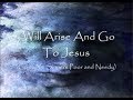 I Will Arise And Go To Jesus  Irish with Lyrics