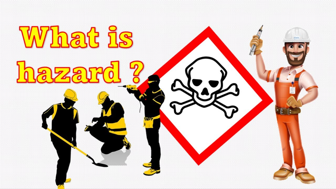 Hazard WHAT IS HAZARD  types of hazards