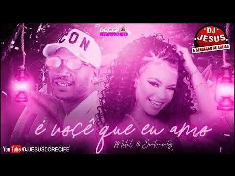 BANDA SENTIMENTOS E MC METAL - É VOCÊ QUE EU AMO - MÚSICA NOVA - LANÇAMENTO - DJ JESUS