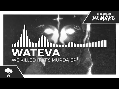 WATEVA - We Killed It, It's Murda [EP Mix]