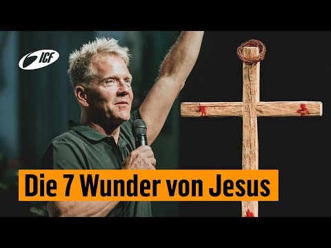 Die 7 Wunder von Jesus | Leo Bigger | ICF Zürich