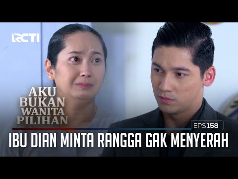Ibu Dian Minta Rangga Gak Menyerah  – Aku Bukan Wanita Pilihan | EPS. 158 (1/6)
