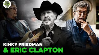 The hilarious story of how Kinky Friedman met Eric Clapton