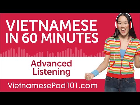 60 Minutes of Advanced Vietnamese Listening Comprehension