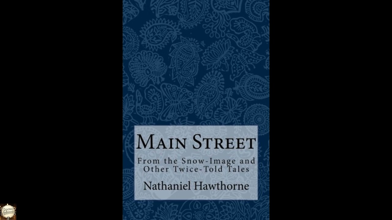 Main Street: From the Snow-Image and Other Twice-Told Tales