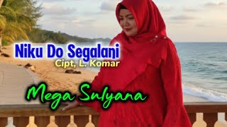 Download lagu Mega Sulyana. NIKU DO SEGALANI. Cipt, L. Komar mp3
