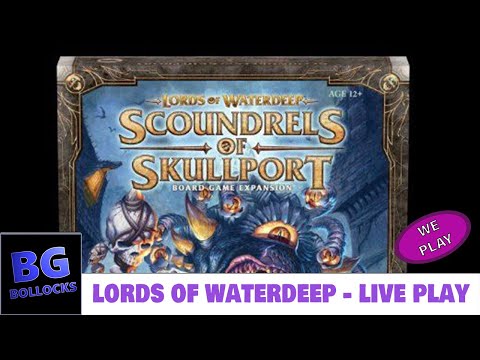Lords of Waterdeep & Skullport Expansion - Live 6 Player Playthrough