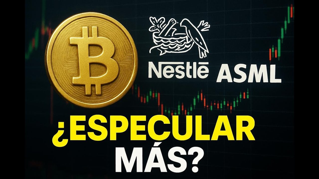 ¡Deja tu TRABAJO! La especulación es MÁS rentable (Bitcoin, Nestlé, ASML)