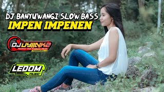 Download lagu DJ IMPEN IMPENEN || DJ UYIINKZ ft. NINIS mp3