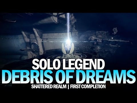 Solo Legend Shattered Realm Debris of Dreams [Destiny 2]
