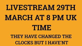 🔵 Livestream 29nd March  2020 at 8 PM UK time