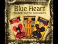Too Slim and the Taildraggers - Blue Heart 