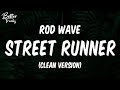 Rod Wave Street Runner Clean Lyrics Street Runner Clean