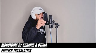 Monotonía by Shakira & Ozuna (ENGLISH TRANSLATION)