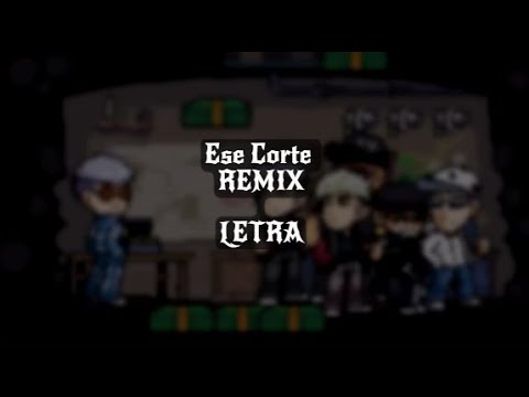 Ese Corte Remix (Letra) - Balbi El Chamako, Jordan 23, Ak4:20, Julianno Sosa, Pablo, Standly, Alexio