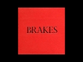 Brakes - I Can't Stand To Stand Beside You [2005 ...
