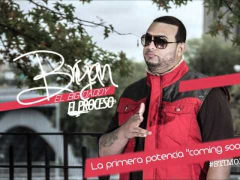 Briyan El Big Daddy -El Proceso 2012