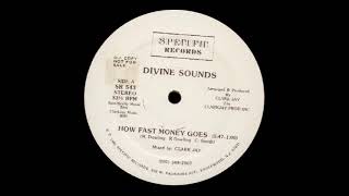 Divine Sounds – How Fast Money Goes
