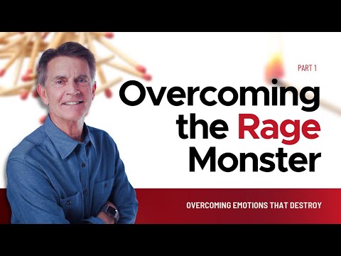 Overcoming Emotions That Destroy Series: Understanding The Rage Monster, Part 1 | Chip Ingram