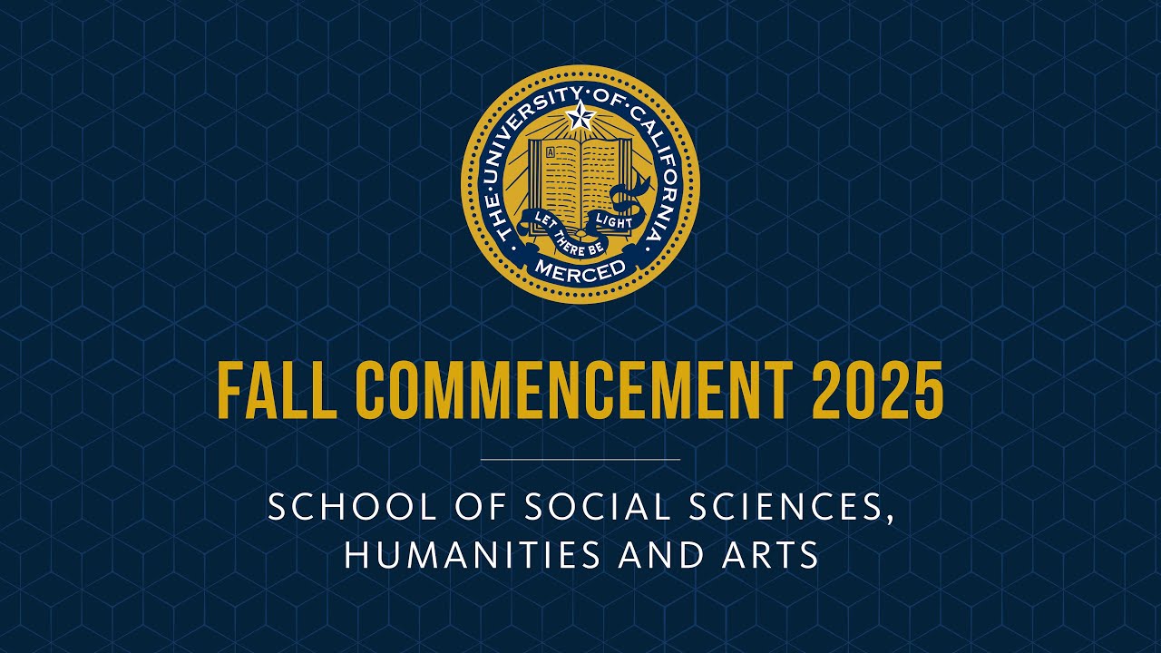 UC Merced | Fall Commencement 2025 School of Social Sciences, Humanities and Arts
