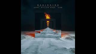 Aeph, Willow Knox &amp; SINK (Kings &amp; Creatures) - Beginning