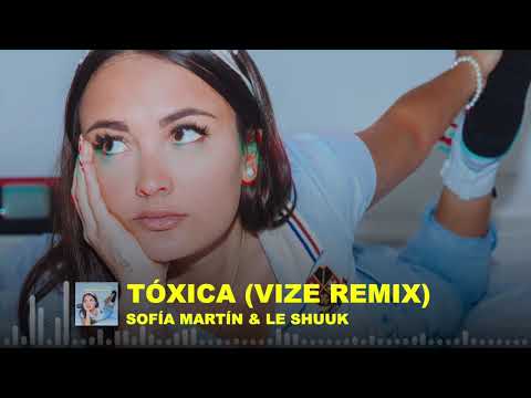 Sofía Martín, le Shuuk - Tóxica (VIZE Remix) (Official Audio)