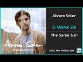 Alvaro Soler - El Mismo Sol Lyrics English Translation - Dual Lyrics English and Spanish