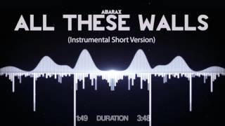 Abarax - All These Walls (Instrumental Short Version)