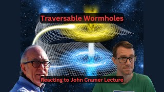 4orbs Reacts to Wormholes Lecture by John Cramer