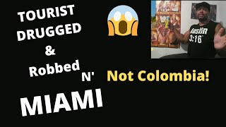 Tourist Drugged & Robbed In Miami - Not Colombia This time! | Cartagena updates| Medellin