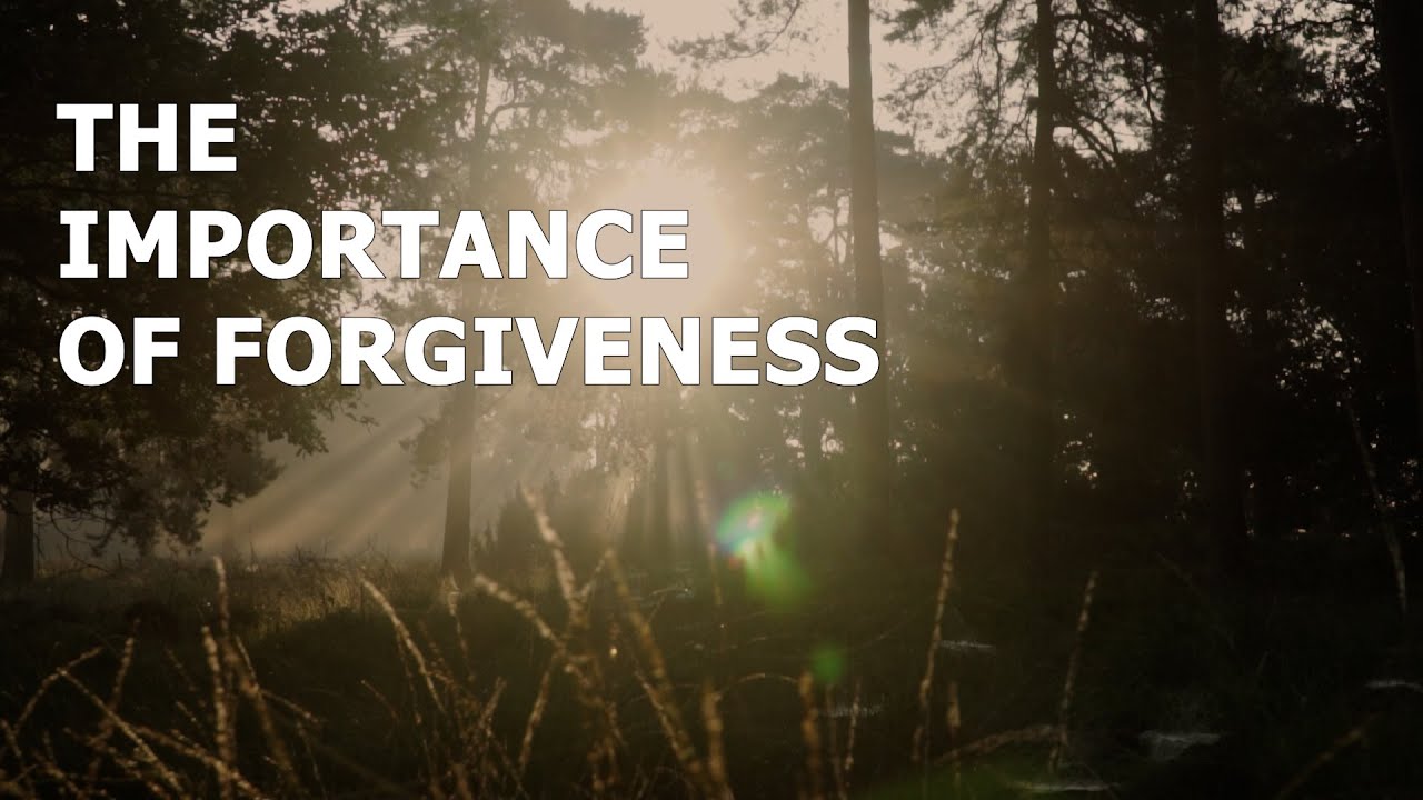 The Importance of Forgiveness