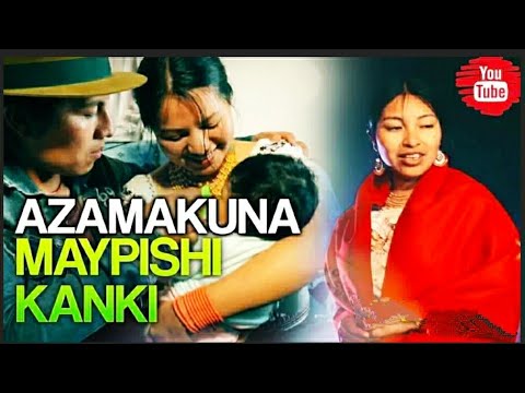 Azamakuna & Nary Lema ✅ Maypishi Kanki (Donde estarás) Videoclip 2019