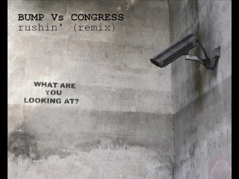 BUMP vs CONGRESS - rushin' remix