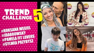PAMELA z FIT LOVERS, ROKSANA WĘGIEL, JDABROWSKY czy SYLWIA PRZYBYSZ? - Trend Challenge 5