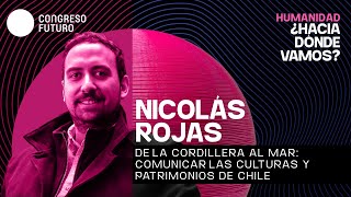 De la cordillera al mar: comunicar los patrimonios de Chile