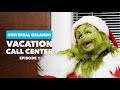Universal Orlando Vacation Call Center | The Grinch | Episode 1