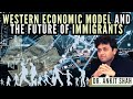 Ankit Shah I Western Economic Model and The Future of Immigrants