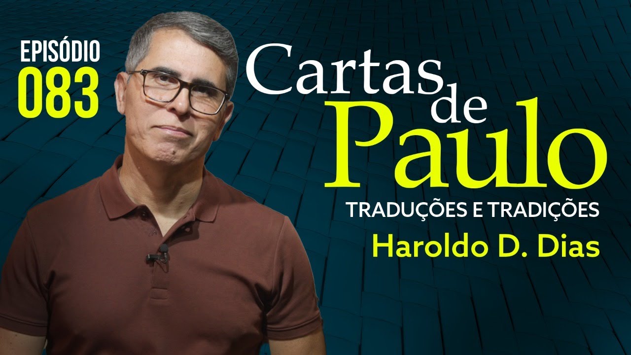 083 | CARTAS DE PAULO - Haroldo Dutra Dias - 2024