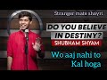 Wo Aaj Nahi To Kal Hoga Shubham Shyam Best Heart Touching Poetry Shayri Love Trending Viral