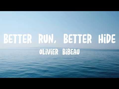 Olivier Bibeau - Better run, Better hide (Lyrics) ft - Jemma Lou