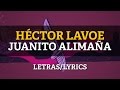 Hector Lavoe & Willie Colon - Juanito Alimaña (Letras/Lyrics)