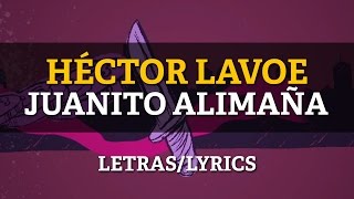 Hector Lavoe & Willie Colon - Juanito Alimaña (Letras/Lyrics)