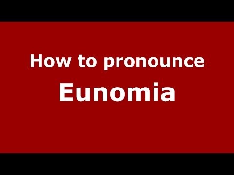 How to pronounce Eunomia (Greek/Greece) - PronounceNames.com