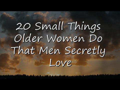 20 Small Things Older Women Do That Men Secretly Love