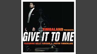 Timbaland - Give It To Me (Radio Edit) [Audio HQ]