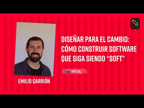 Diseñar para el cambio: cómo construir software que siga siendo “soft”